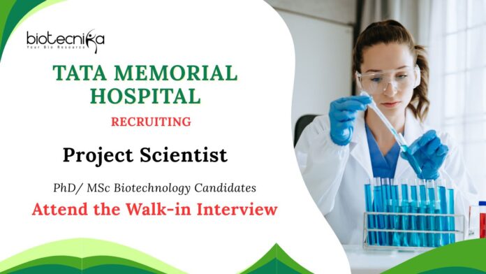 Biotechnology Jobs at TATA Memorial Hospital Apply Now for Project Scientist Position