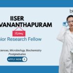 IISER Thiruvananthapuram Life Sciences, Microbiology, Biochemistry Postgraduates Junior Research Fellow