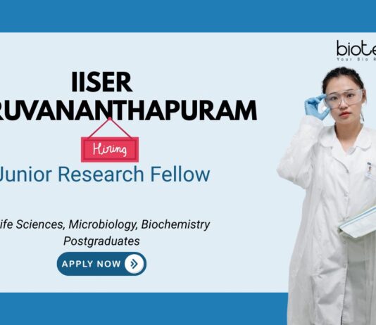 IISER Thiruvananthapuram Life Sciences, Microbiology, Biochemistry Postgraduates Junior Research Fellow