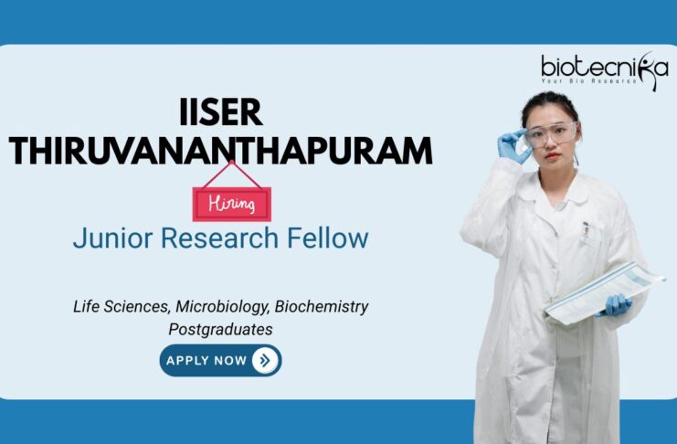 IISER Thiruvananthapuram Life Sciences, Microbiology, Biochemistry Postgraduates Junior Research Fellow