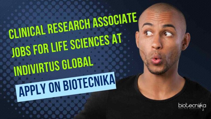 CRA Vacancies For Life Sciences at Indivirtus Global