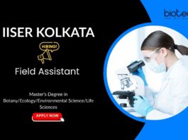 Master’s Degree in Botany/Ecology/Environmental Science/Life Sciences IISER Kolkata Field Assistant