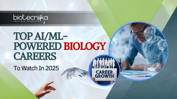 Top AI/ML-Powered Biology Careers To Watch In 2025