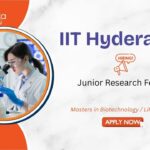 Masters in Biotechnology / Life Sciences IIT Hyderabad Junior Research Fellow