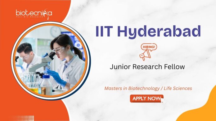 Masters in Biotechnology / Life Sciences IIT Hyderabad Junior Research Fellow