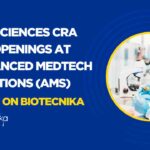 Life Sciences CRA Job Openings at Advanced MedTech Solutions (AMS)