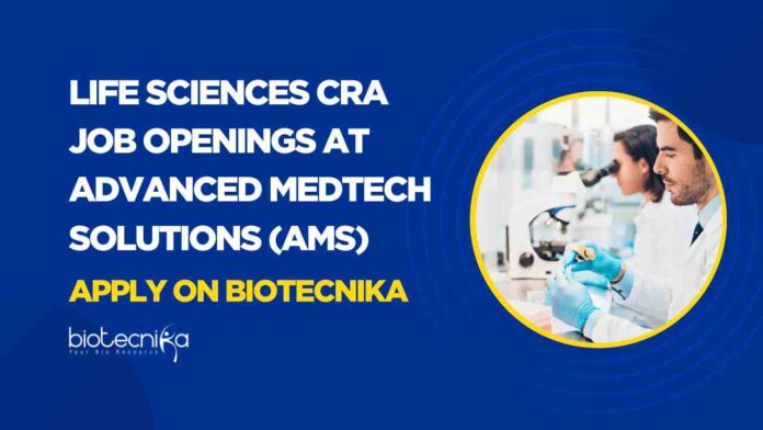 Life Sciences CRA Job Openings at Advanced MedTech Solutions (AMS)