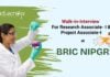 Walk-in-Interview For Research Associate- I & Project Associate-I BRIC NIPGR at