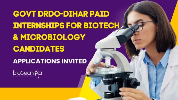 DRDO-DIHAR Paid Internships For Biotech & Microbiology Candidates - Applications Invited