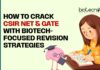 CSIR NET & GATE exams need smart Biotech-focused revision strategies. Learn the success tips for cracking them.