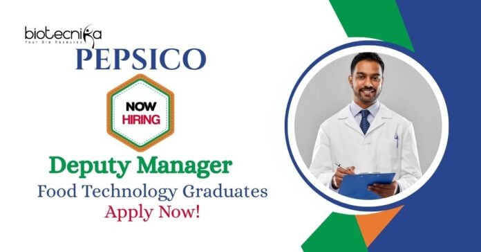 Food Technology Jobs at PepsiCo | Apply Now For The Deputy Manager Role