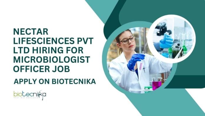 Microbiologist Officer Jobs at Nectar Lifesciences Pvt Ltd