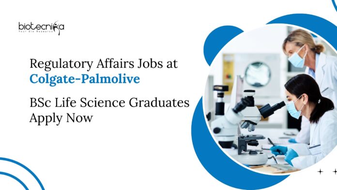BSc Life Sciences Jobs in Regulatory Affairs at Colgate-Palmolive