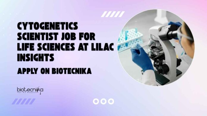 MSc Human Genetics Job Openings at Lilac Insights