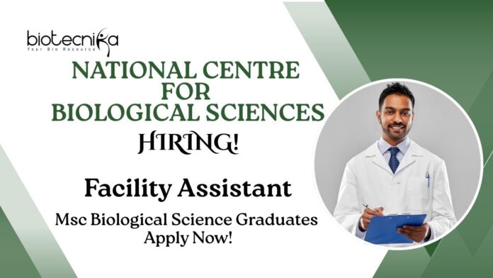 NCBS Careers For MSc Biological Science Graduates | Apply Now For The Facility Assistant Role