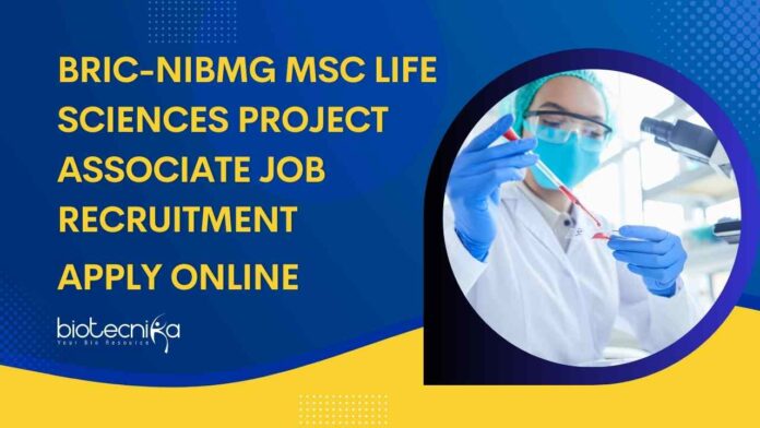 Life Sciences MSc Vacancies Recent at BRIC-NIBMG 