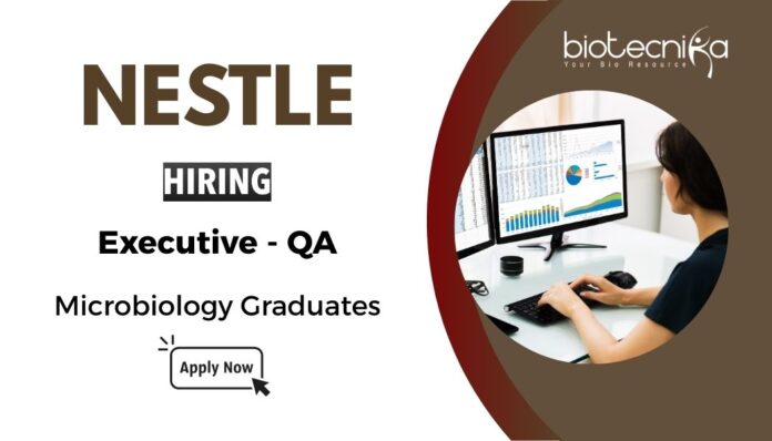 Nestlé Hiring for QA Executive Job Role | Microbiology Graduates Apply