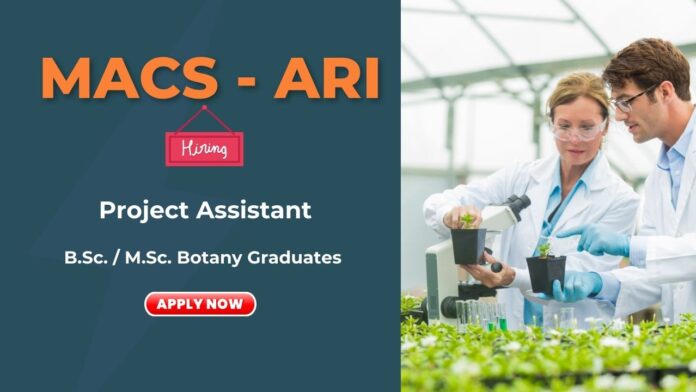 Project Assistant Job at MACS-ARI Pune Botany Graduates Apply Now