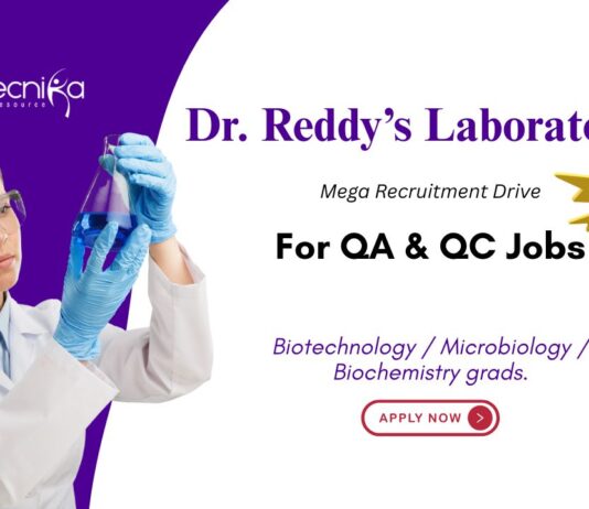 For QA & QC Jobs Dr. Reddy’s Laboratories Biotechnology / Microbiology / Biochemistry grads.