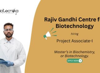 Rajiv Gandhi Centre for Biotechnology Project Associate-I Master’s in Biochemistry, or Biotechnology.