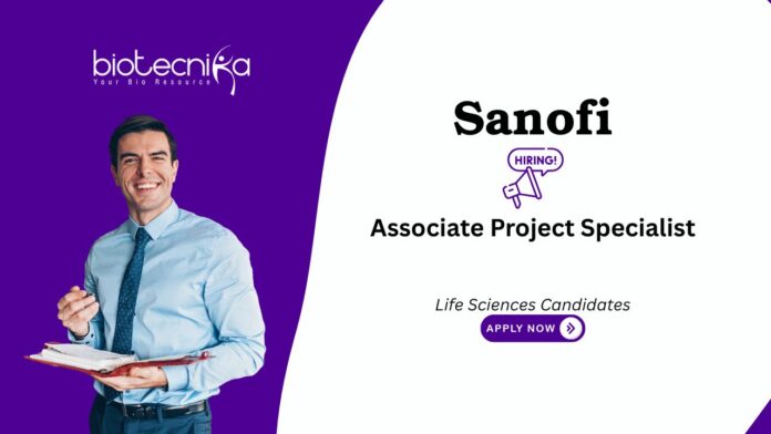 Associate Project Specialist Life Sciences Candidates Sanofi