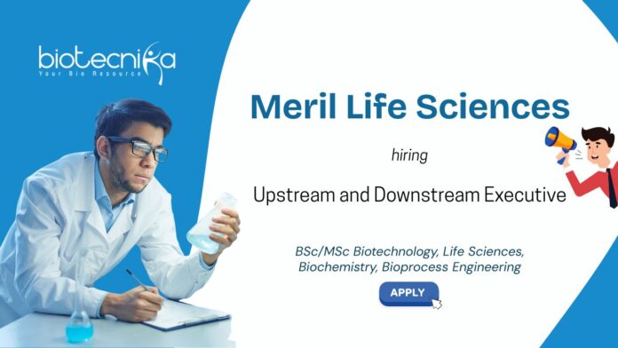 Upstream and Downstream Job at Meril Life Sciences. BSc/MSc Biotechnology, Life Sciences, Biochemistry, Bioprocess Engineering