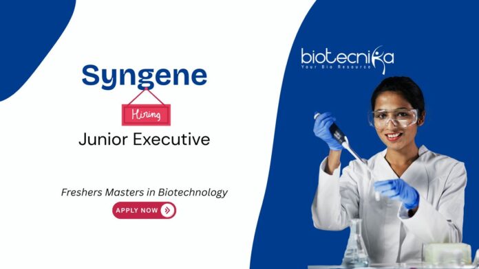 Freshers Junior Executive Job at Syngene International. Careers in biopharma manufacturing. Biotechnology Postgraduates, Apply Now