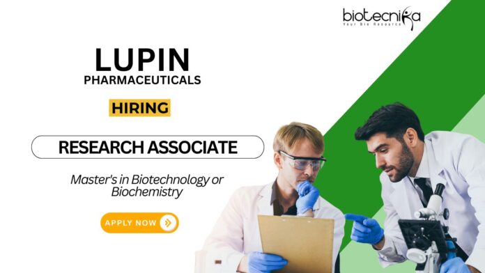 Recent Biotechnology Jobs at Lupin MSc Graduates Apply Now for the Research Associate Position