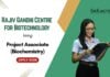 Project Associate (Biochemistry) Rajiv Gandhi Centre for Biotechnology hiring