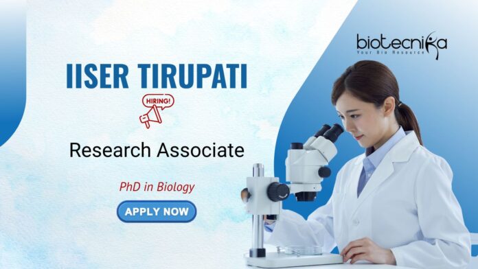 PhD in Biology Research Associate IISER Tirupati