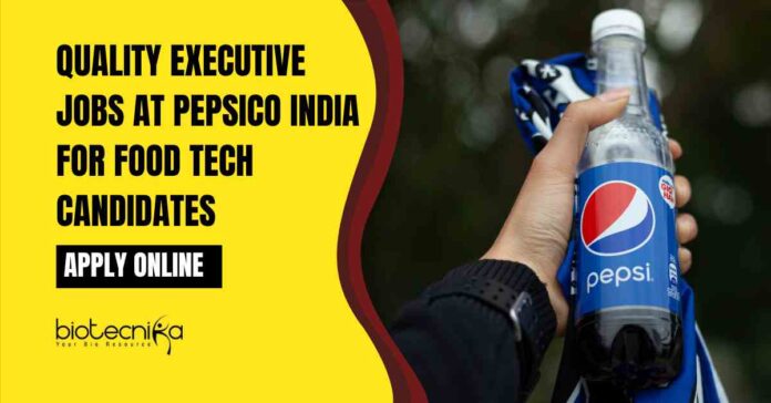 Food Technology Quality Executive Jobs at Pepsico