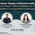 Career-Ready in Bioinformatics Webinar: Must-Have Tools & Skillsets for the Modern Computational Biologists. Bioinformatics skills.