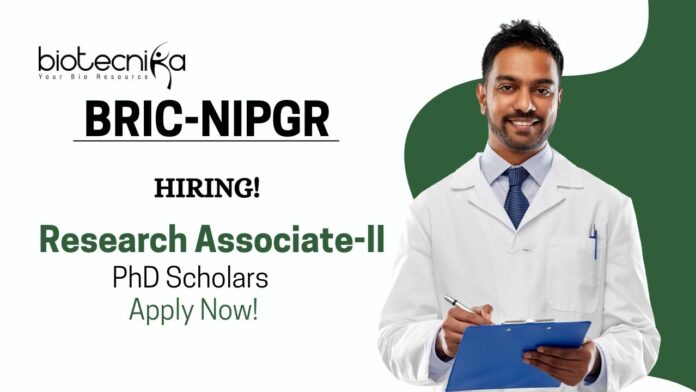 Research Associate Positions at BRIC-NIPGR | PhD Scholars Apply Now