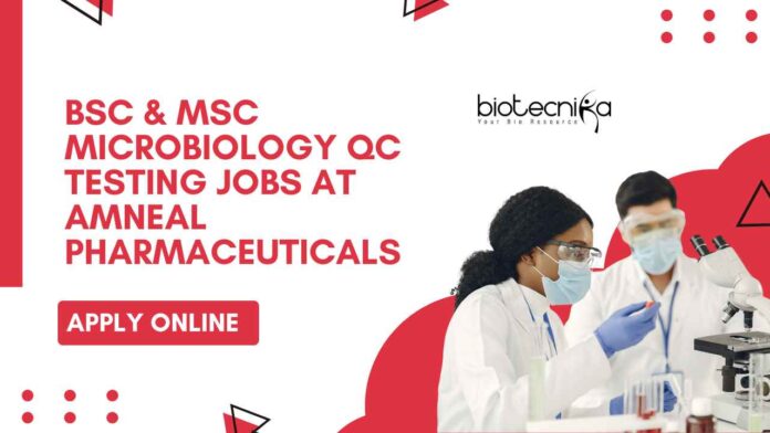 BSc & MSc Microbiology Jobs Latest in QC Testing at Amneal