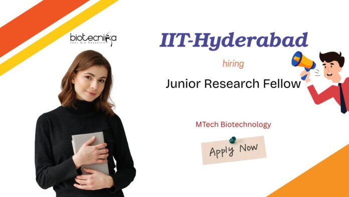 MTech Biotechnology Junior Research Fellow IIT-Hyderabad hiring