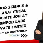 BSc Food Science & Tech Jobs at GreenPod Labs Private Limited, Apply on Biotecnika