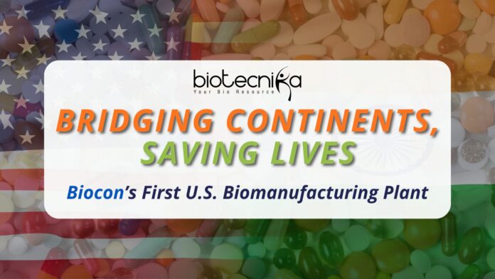 Biocon First Manufacturing Facility in The U.S.
