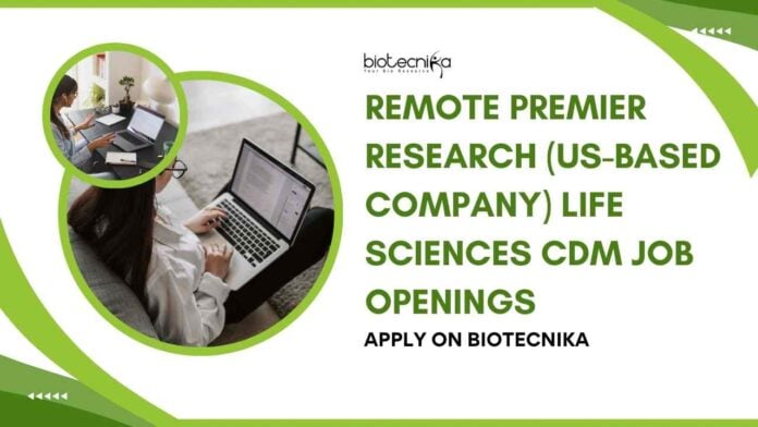 Remote/WFH Life Sciences Job Vacancies at Premier Research (US-Based Company)