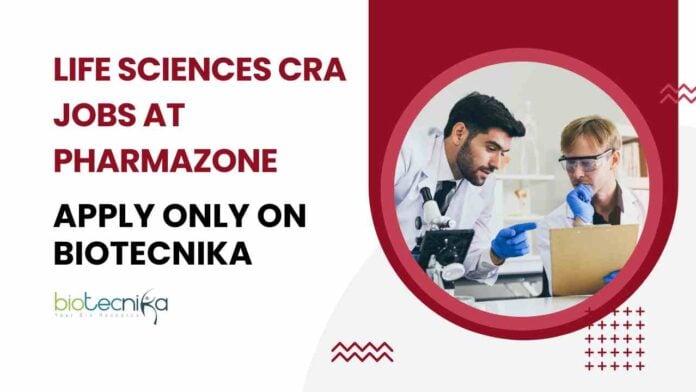 Life Sciences CRA Jobs at Pharmazone - Apply Only On Biotecnika