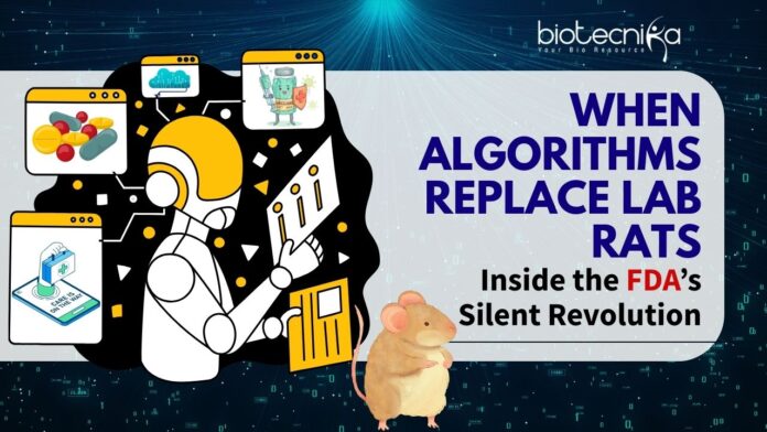 When Algorithms Replace Lab Rats Inside the FDA’s Silent Revolution