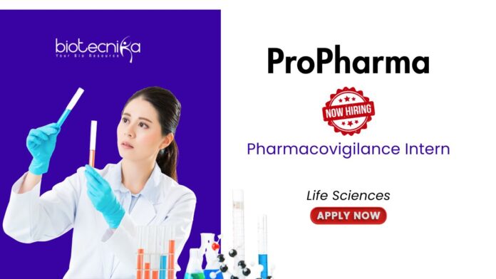 Pharmacovigilance Intern Opportunity at ProPharma. Argus safety, drug safety, & regulatory reporting. Life Science candidates, Apply Now.