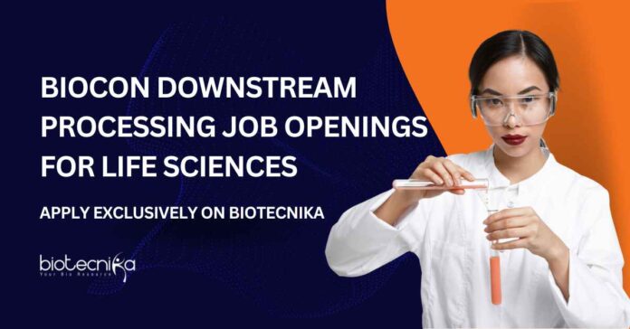 Biocon Downstream Processing Job Openings
