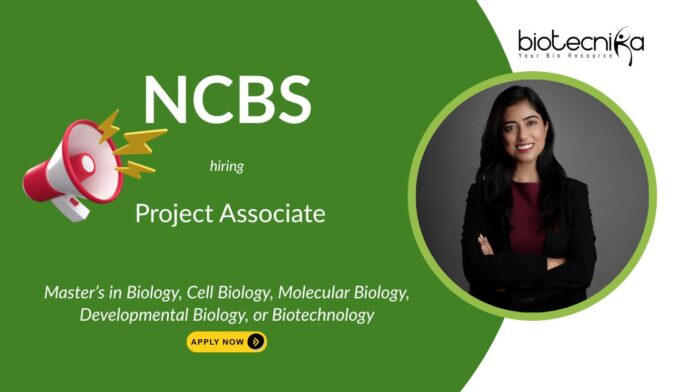 Biology Research Job Opportunity at NCBS, Bangalore. Life Sciences Research career. Cell Biology, Molecular Biology, or Biotech grads, Apply.