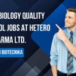 QC Microbiology Jobs at Hetero Biopharma Ltd.