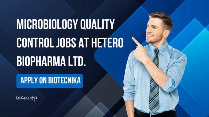 QC Microbiology Jobs at Hetero Biopharma Ltd.