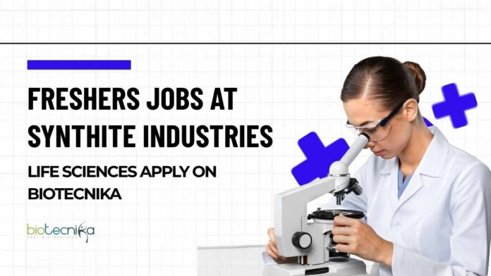 Freshers Life Sciences Jobs at Synthite Industries, Apply on Biotecnika