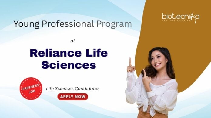 Life Sciences Jobs at Reliance Life Sciences - Young Professional Program 2025 for Freshers. Biosimilars Manufacturing.