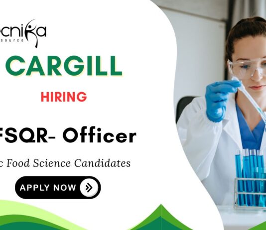 Cargill Careers for Food Science Graduates Apply Now for FSQR- Officer Role
