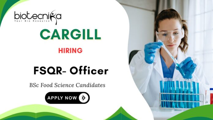 Cargill Careers for Food Science Graduates Apply Now for FSQR- Officer Role