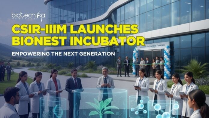 CSIR-IIIM Launches BioNEST Incubator to Power Biotechnology Startups in North India